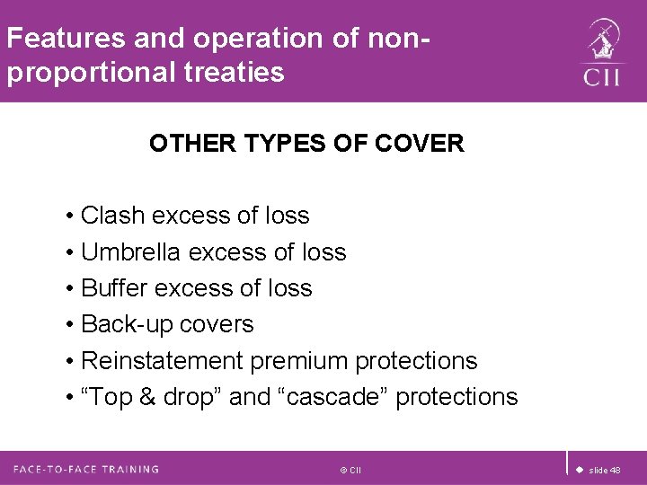 Features and operation of nonproportional treaties OTHER TYPES OF COVER • Clash excess of Features and operation of nonproportional treaties OTHER TYPES OF COVER • Clash excess of