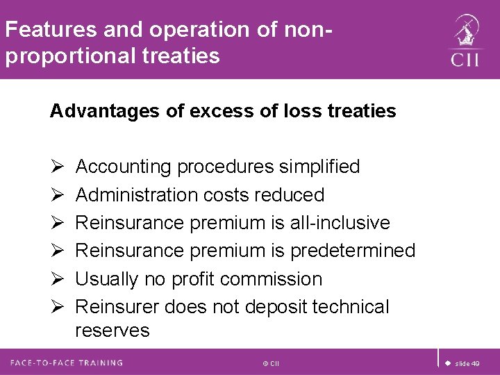 Features and operation of nonproportional treaties Advantages of excess of loss treaties Ø Ø Features and operation of nonproportional treaties Advantages of excess of loss treaties Ø Ø