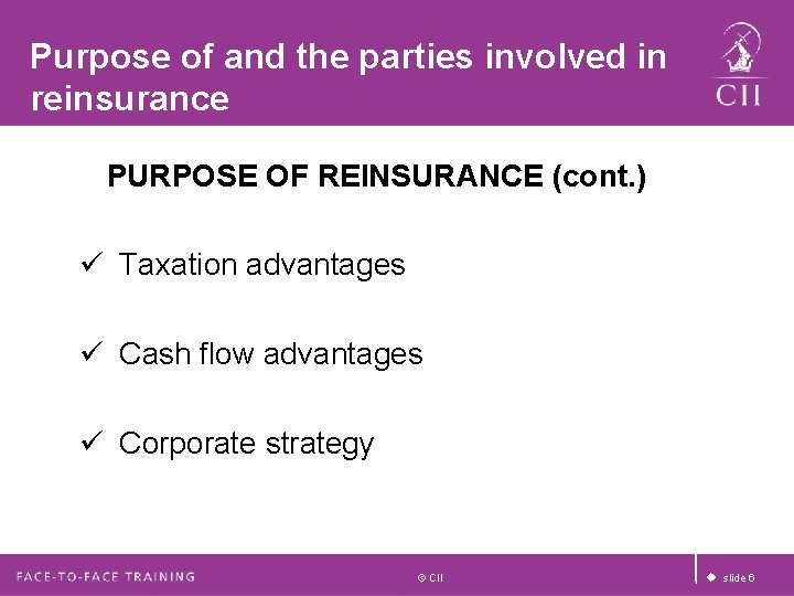 Purpose of and the parties involved in reinsurance PURPOSE OF REINSURANCE (cont. ) ü Purpose of and the parties involved in reinsurance PURPOSE OF REINSURANCE (cont. ) ü