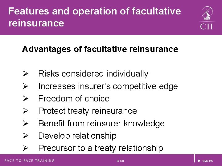 Features and operation of facultative reinsurance Advantages of facultative reinsurance Ø Ø Ø Ø Features and operation of facultative reinsurance Advantages of facultative reinsurance Ø Ø Ø Ø