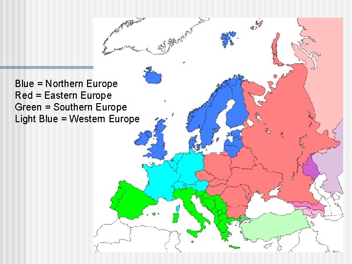 Blue = Northern Europe Red = Eastern Europe Green = Southern Europe Light Blue