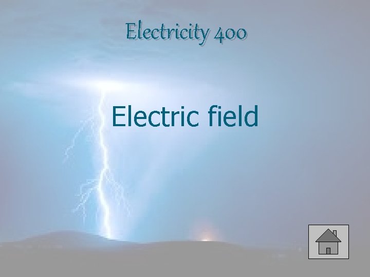Electricity 400 Electric field 