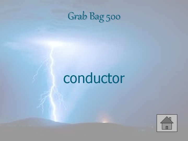 Grab Bag 500 conductor 