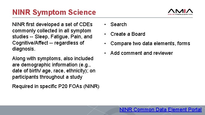 NINR Symptom Science NINR first developed a set of CDEs commonly collected in all