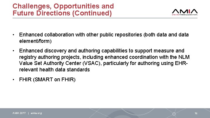 Challenges, Opportunities and Future Directions (Continued) • Enhanced collaboration with other public repositories (both