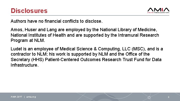Disclosures Authors have no financial conflicts to disclose. Amos, Huser and Lang are employed