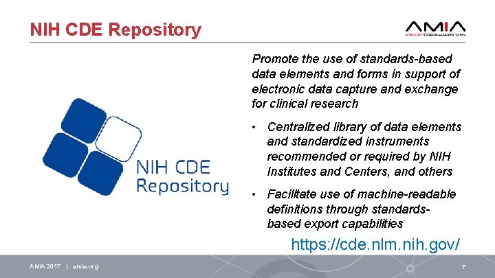 NIH CDE Repository Promote the use of standards-based data elements and forms in support