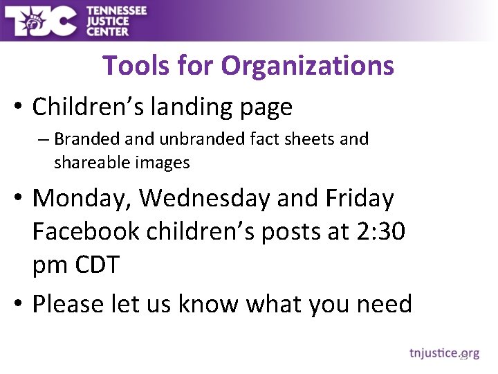 Tools for Organizations • Children’s landing page – Branded and unbranded fact sheets and