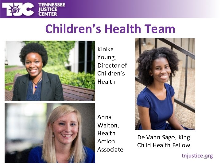 Children’s Health Team Kinika Young, Director of Children’s Health Anna Walton, Health Action Associate