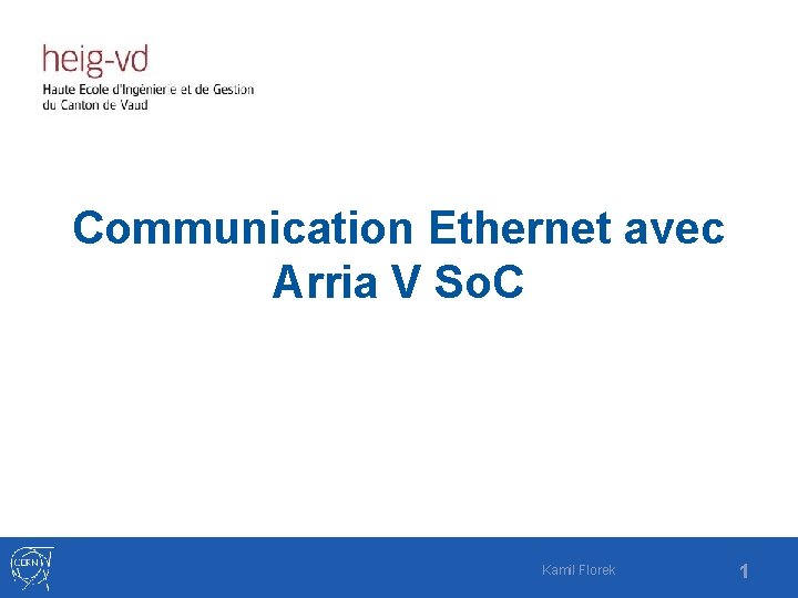 Communication Ethernet avec Arria V So. C Kamil Florek 1 