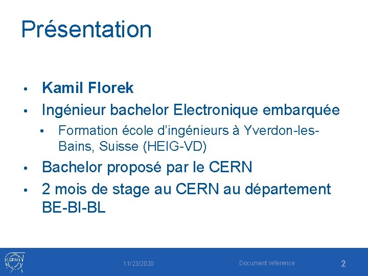 Présentation Kamil Florek • Ingénieur bachelor Electronique embarquée • • Formation école d’ingénieurs à