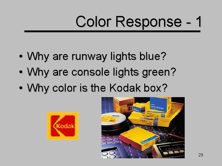 Color Response - 1 • • • Why are runway lights blue? Why are Color Response - 1 • • • Why are runway lights blue? Why are