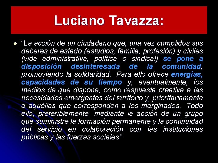 Luciano Tavazza: l “La acción de un ciudadano que, una vez cumplidos sus deberes