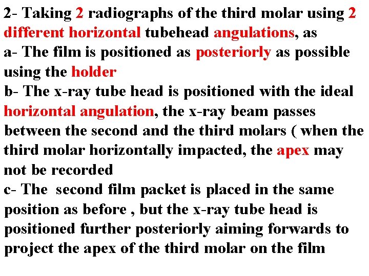 2 - Taking 2 radiographs of the third molar using 2 different horizontal tubehead