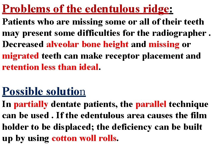 Problems of the edentulous ridge: Patients who are missing some or all of their