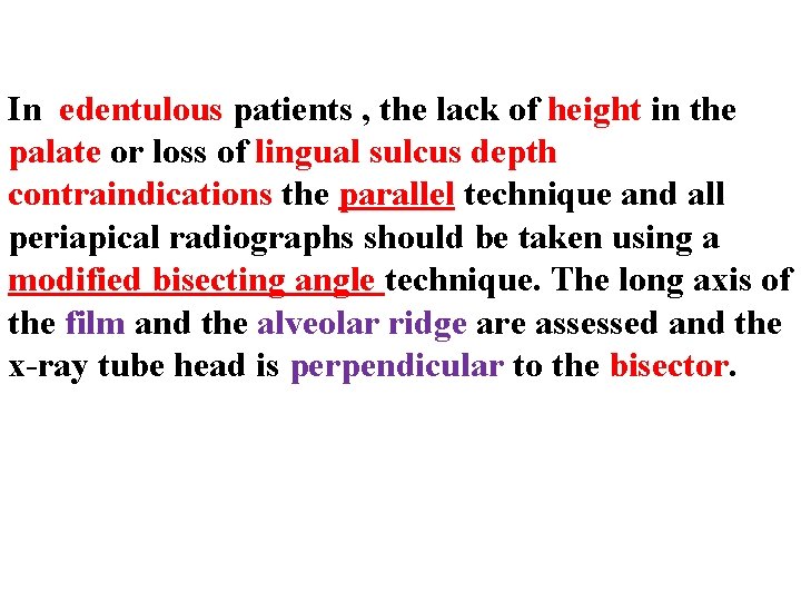 In edentulous patients , the lack of height in the palate or loss of