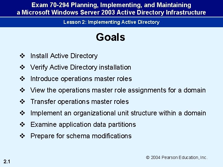 Exam 70 -294 Planning, Implementing, and Maintaining a Microsoft Windows Server 2003 Active Directory