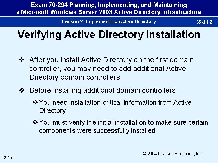 Exam 70 -294 Planning, Implementing, and Maintaining a Microsoft Windows Server 2003 Active Directory