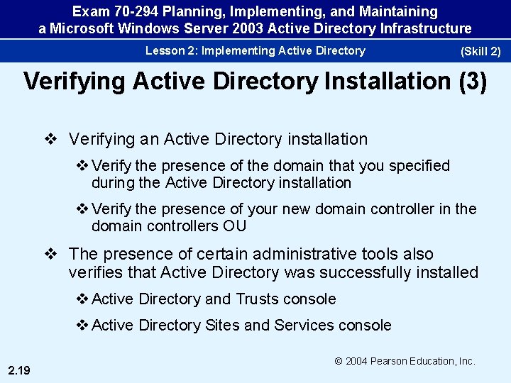 Exam 70 -294 Planning, Implementing, and Maintaining a Microsoft Windows Server 2003 Active Directory