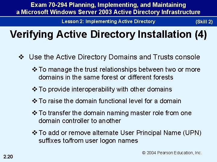 Exam 70 -294 Planning, Implementing, and Maintaining a Microsoft Windows Server 2003 Active Directory