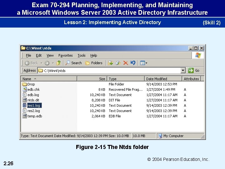 Exam 70 -294 Planning, Implementing, and Maintaining a Microsoft Windows Server 2003 Active Directory