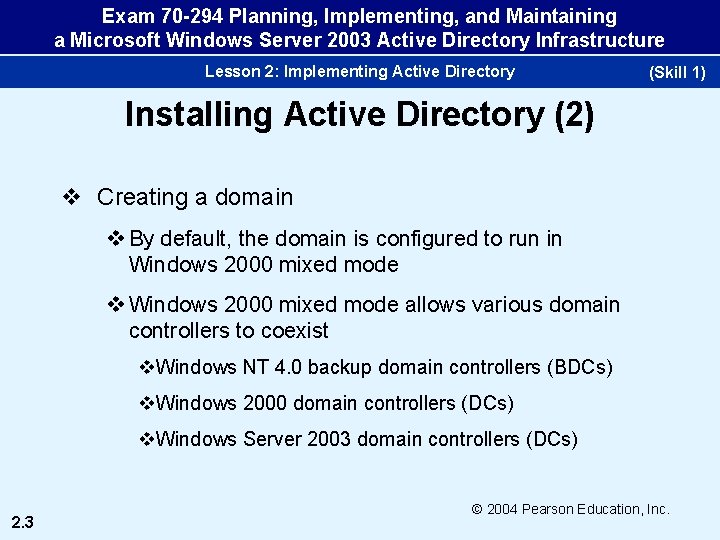 Exam 70 -294 Planning, Implementing, and Maintaining a Microsoft Windows Server 2003 Active Directory