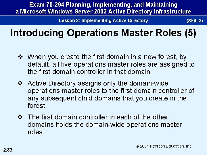 Exam 70 -294 Planning, Implementing, and Maintaining a Microsoft Windows Server 2003 Active Directory