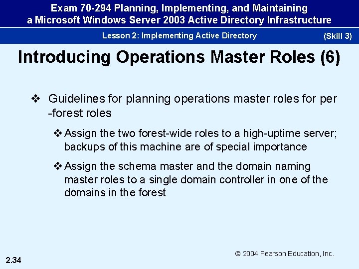 Exam 70 -294 Planning, Implementing, and Maintaining a Microsoft Windows Server 2003 Active Directory