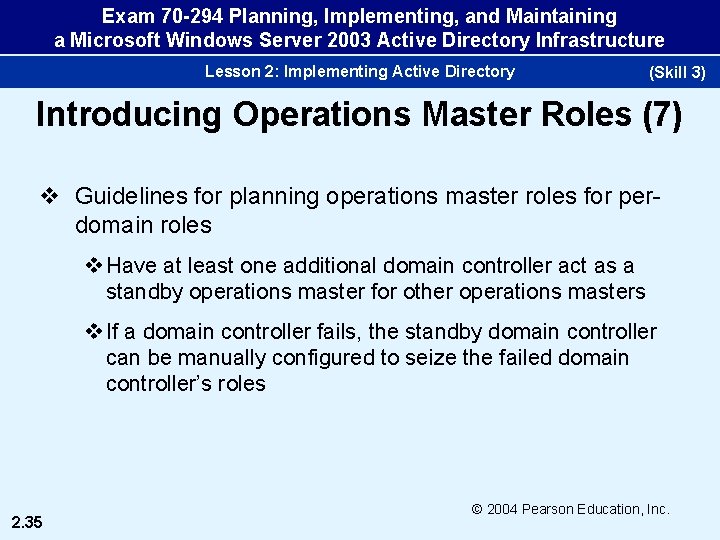 Exam 70 -294 Planning, Implementing, and Maintaining a Microsoft Windows Server 2003 Active Directory