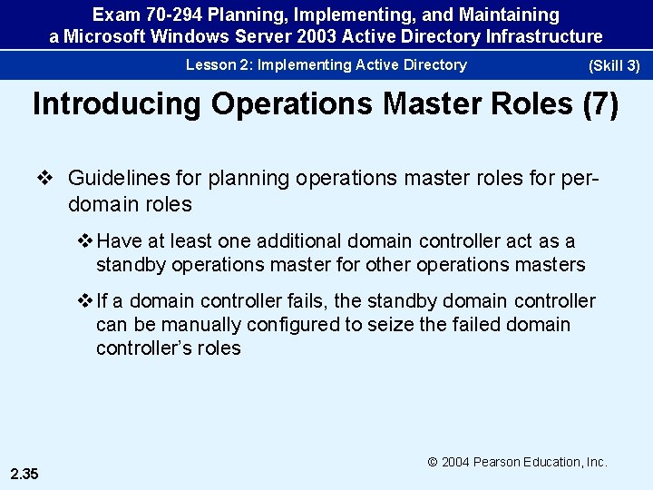 Exam 70 -294 Planning, Implementing, and Maintaining a Microsoft Windows Server 2003 Active Directory