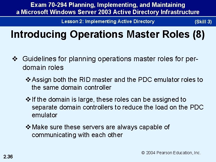 Exam 70 -294 Planning, Implementing, and Maintaining a Microsoft Windows Server 2003 Active Directory