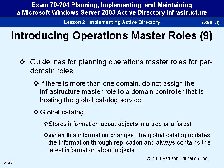 Exam 70 -294 Planning, Implementing, and Maintaining a Microsoft Windows Server 2003 Active Directory