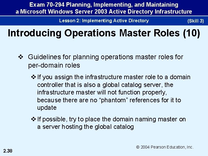 Exam 70 -294 Planning, Implementing, and Maintaining a Microsoft Windows Server 2003 Active Directory