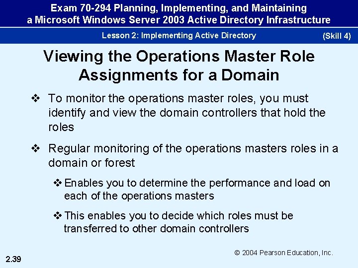 Exam 70 -294 Planning, Implementing, and Maintaining a Microsoft Windows Server 2003 Active Directory