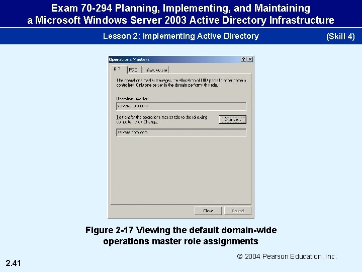 Exam 70 -294 Planning, Implementing, and Maintaining a Microsoft Windows Server 2003 Active Directory