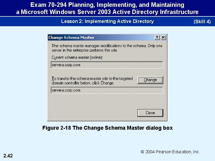 Exam 70 -294 Planning, Implementing, and Maintaining a Microsoft Windows Server 2003 Active Directory