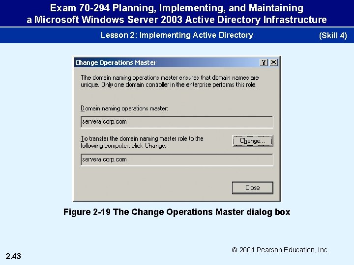 Exam 70 -294 Planning, Implementing, and Maintaining a Microsoft Windows Server 2003 Active Directory