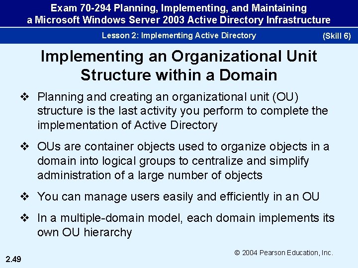 Exam 70 -294 Planning, Implementing, and Maintaining a Microsoft Windows Server 2003 Active Directory