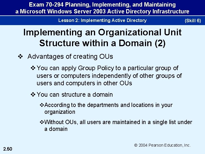 Exam 70 -294 Planning, Implementing, and Maintaining a Microsoft Windows Server 2003 Active Directory