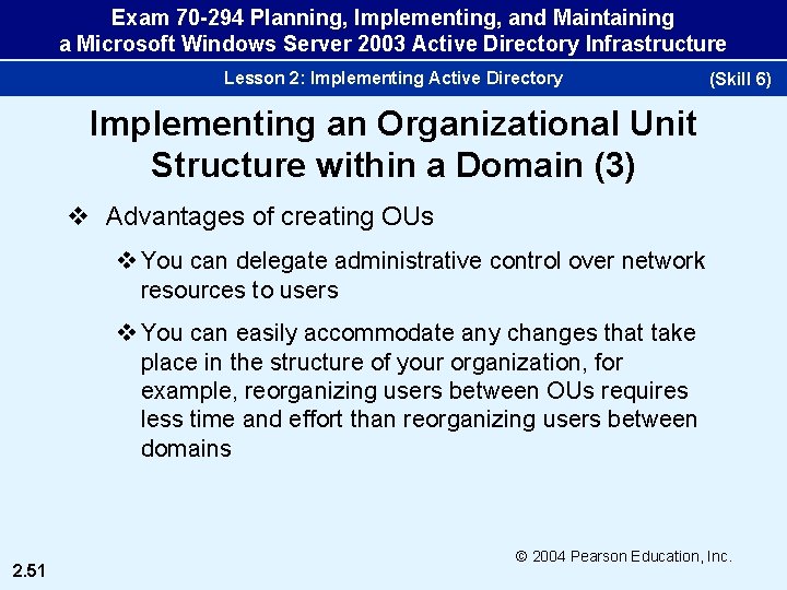 Exam 70 -294 Planning, Implementing, and Maintaining a Microsoft Windows Server 2003 Active Directory