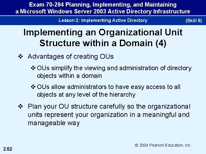 Exam 70 -294 Planning, Implementing, and Maintaining a Microsoft Windows Server 2003 Active Directory