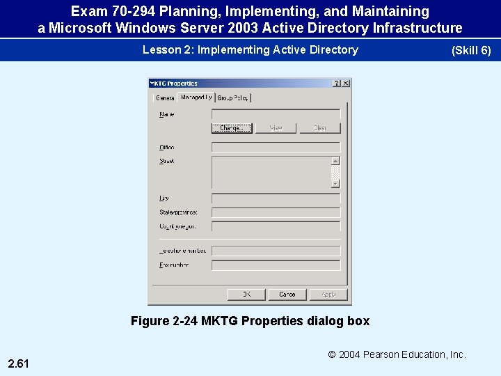 Exam 70 -294 Planning, Implementing, and Maintaining a Microsoft Windows Server 2003 Active Directory