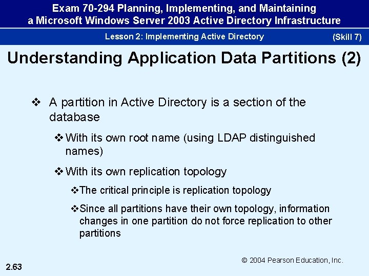 Exam 70 -294 Planning, Implementing, and Maintaining a Microsoft Windows Server 2003 Active Directory