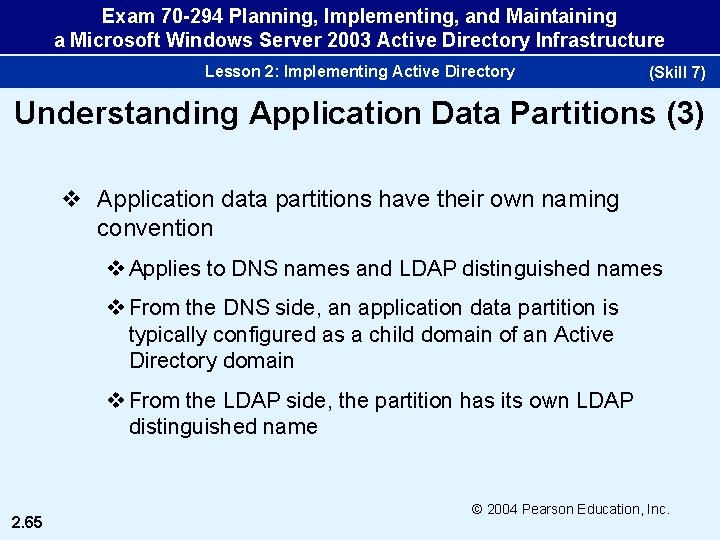 Exam 70 -294 Planning, Implementing, and Maintaining a Microsoft Windows Server 2003 Active Directory