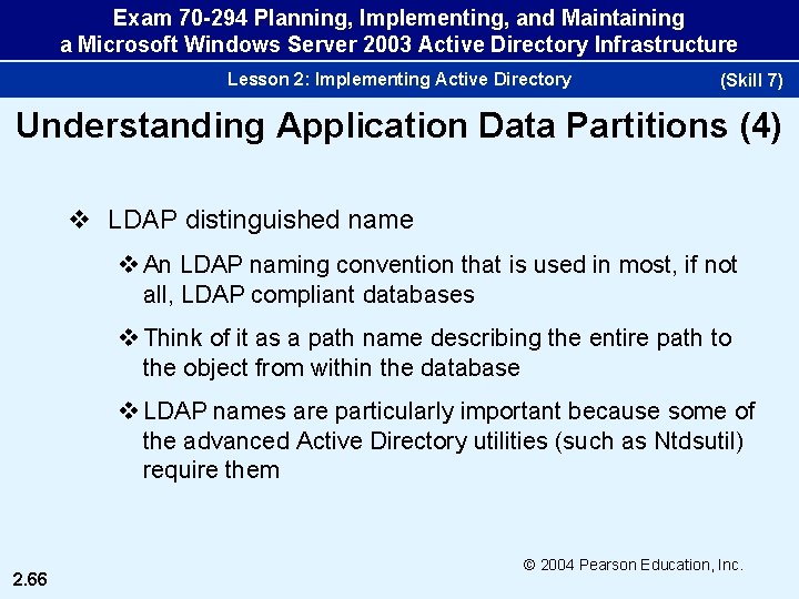 Exam 70 -294 Planning, Implementing, and Maintaining a Microsoft Windows Server 2003 Active Directory