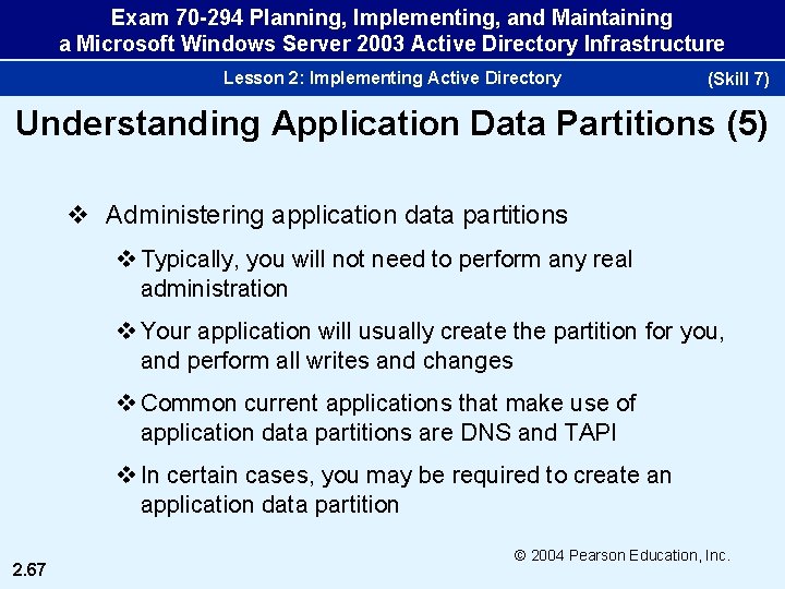 Exam 70 -294 Planning, Implementing, and Maintaining a Microsoft Windows Server 2003 Active Directory