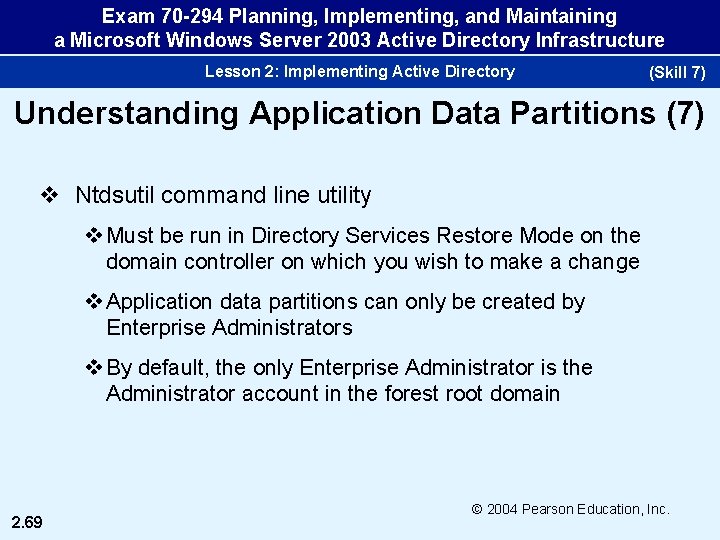 Exam 70 -294 Planning, Implementing, and Maintaining a Microsoft Windows Server 2003 Active Directory