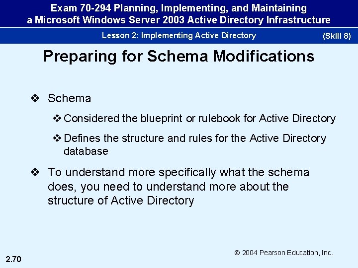 Exam 70 -294 Planning, Implementing, and Maintaining a Microsoft Windows Server 2003 Active Directory