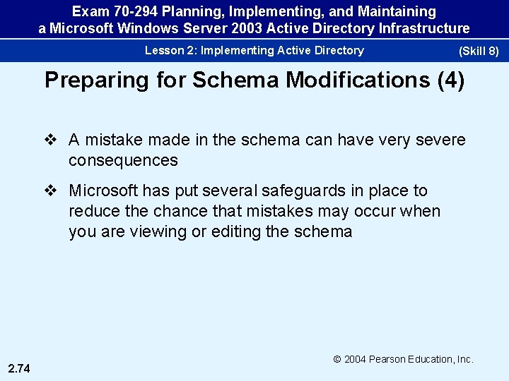 Exam 70 -294 Planning, Implementing, and Maintaining a Microsoft Windows Server 2003 Active Directory