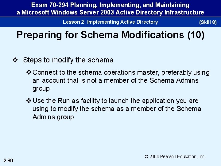 Exam 70 -294 Planning, Implementing, and Maintaining a Microsoft Windows Server 2003 Active Directory